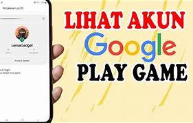 Cara Mencari Akun Google Play Game Yang Hilang